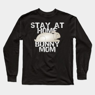 Stay At Home Bunny Mom Long Sleeve T-Shirt